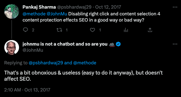 tweet reply from Google Search Advocate John Mueller replying to a Twitter user who asks if disabling right click will affect SEO performance. His response: That's a bit obnoxious & useless (easy to do it anyway), but doesn't affect SEO.