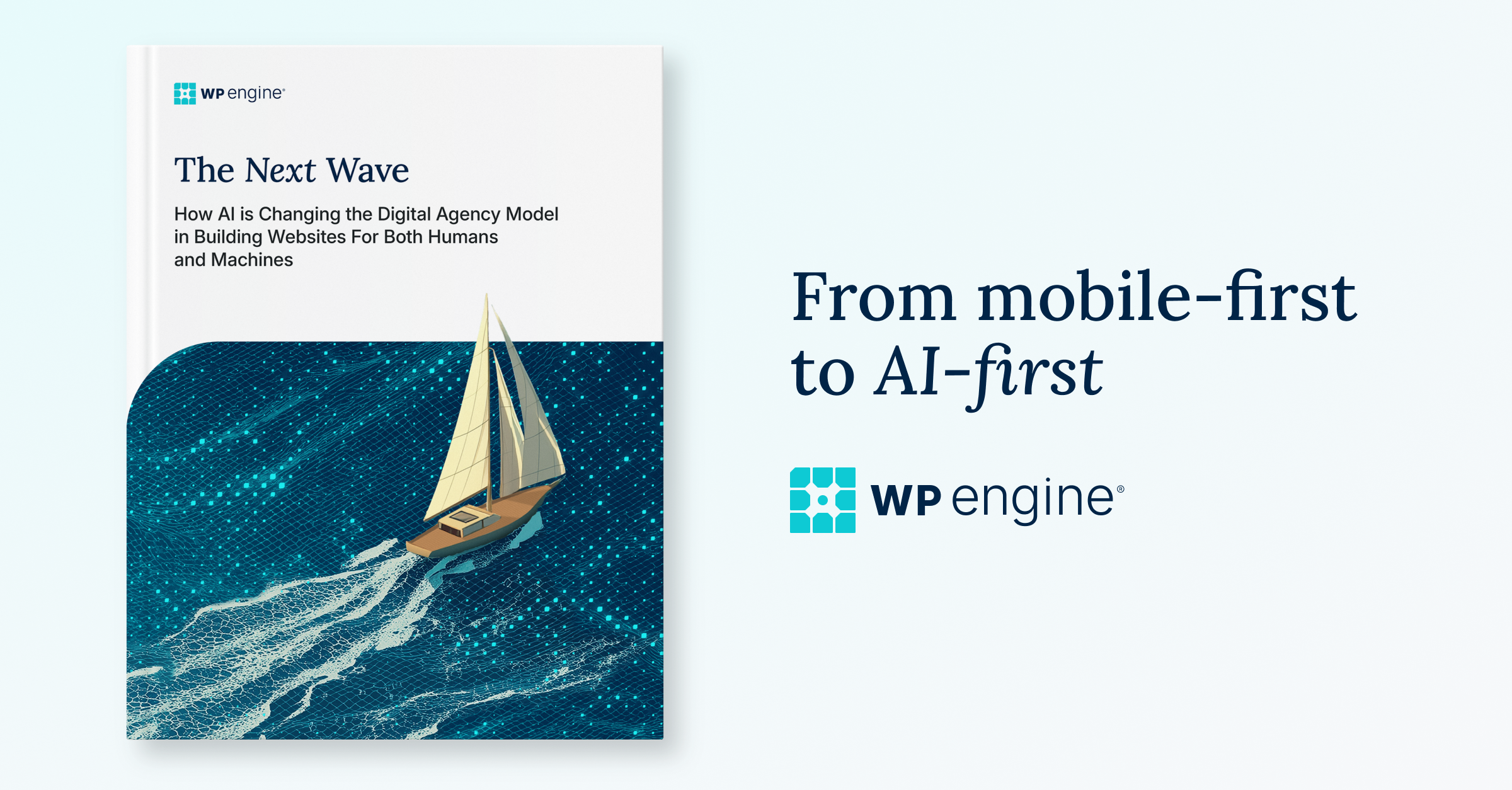 WP Engine AI Agency Trends Report. A report cover featuring a sailboat on uncharted waters alongside text reading 